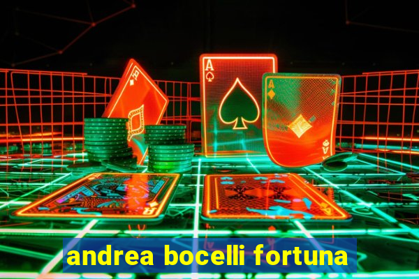 andrea bocelli fortuna